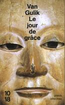 Couverture du livre « Le jour de grace - hs » de Robert Van Gulik aux éditions 10/18