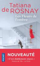 Couverture du livre « Les fleurs de l'ombre » de Tatiana De Rosnay aux éditions Pocket