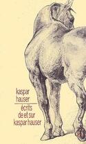Couverture du livre « Ecrits de et sur kaspar hauser » de Kaspar Hauser aux éditions Christian Bourgois