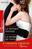 Couverture du livre « Le serment menacé ; le rendez-vous de l'amour ; la femme d'un autre » de Kathie Denosky et Brenda Harlen et Diana Palmer aux éditions Harlequin