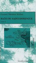 Couverture du livre « Haïti ou Saint-Domingue Tome 2 » de Gaspard Theodore Mollien aux éditions L'harmattan