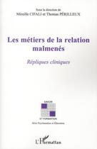 Couverture du livre « Les métiers de la relation malmenés ; répliques cliniques » de  aux éditions L'harmattan