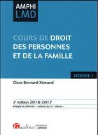 Couverture du livre « Cours de droit des personnes et de la famille 2016-2017 » de Clara Bernard-Xemard aux éditions Gualino