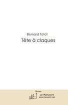 Couverture du livre « Tête à claques » de Totot-B aux éditions Editions Le Manuscrit