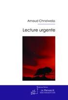 Couverture du livre « Lecture urgente » de Chneiweiss-A aux éditions Editions Le Manuscrit