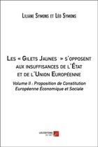 Couverture du livre « Les « gilets jaunes » s'opposent aux insuffisances de l'Etat et de l'Union européenne t.2 » de Leo Symons et Liliane Symons aux éditions Editions Du Net