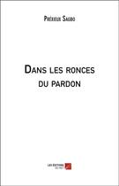 Couverture du livre « Dans les ronces du pardon » de Prexieux Sagbo aux éditions Editions Du Net