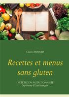 Couverture du livre « Recettes et menus sans gluten » de Cedric Menard aux éditions Books On Demand