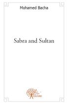 Couverture du livre « Sabra and sultan » de Mohamed Bacha aux éditions Edilivre
