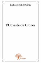 Couverture du livre « L'odyssée du cronos » de Richard Tuil De Cerg aux éditions Edilivre