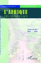 Couverture du livre « L'Afrique des grands lacs ; annuaire 2012-2013 » de S. Vandeginste et M. Verpoorten et Filip Reyntjens aux éditions Editions L'harmattan