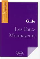 Couverture du livre « Gide, les faux-monnayeurs » de Franck Evrard aux éditions Ellipses