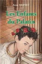 Couverture du livre « Les enfants du Palatin » de Anne Bernet aux éditions Clovis