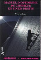 Couverture du livre « Manuel d'optimisme du chômeur en fin de droits » de Yves Lefevre aux éditions Atlande Editions