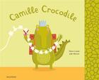 Couverture du livre « Camille crocodile » de Julie Mercier et Pierre Crooks aux éditions Balivernes