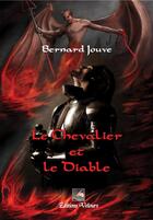 Couverture du livre « Le chevalier et le diable » de Bernard Jouve aux éditions Velours