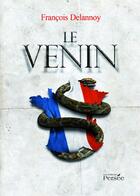 Couverture du livre « Le venin » de Francois De Lannoy aux éditions Persee