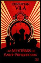 Couverture du livre « Les mystères de Saint-Pétersbourg » de Christian Vila aux éditions Bragelonne