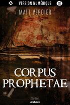 Couverture du livre « Corpus prophetae » de Matt Verdier aux éditions Mnemos