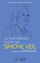 Couverture du livre « La merveilleuse histoire de Simone Veil » de Jean-Louis De Valmigere et Elsa Wernert aux éditions Herve Chopin