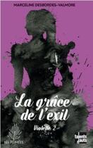 Couverture du livre « Violette Tome 2 ; la grâce de l'exil » de Marceline Desbordes-Valmore aux éditions Talents Hauts