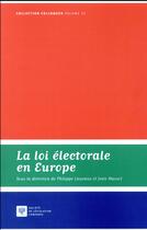 Couverture du livre « La loi électorale en Europe » de Philippe Lauvaux et Jean Massot et Collectif aux éditions Ste De Legislation Comparee