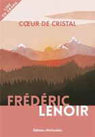 Couverture du livre « Coeur de cristal » de Frederic Lenoir aux éditions Les Editions Retrouvees