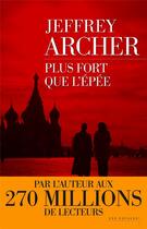 Couverture du livre « Plus fort que l'épée » de Jeffrey Archer aux éditions Les Escales