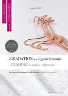 Couverture du livre « La gradation de la lingerie féminine : grading women's underwear » de Nathalie Coppin aux éditions Esmod