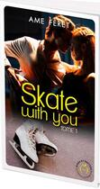 Couverture du livre « Skate with you Tome 1 » de Ame Feret aux éditions Nisha Et Caetera
