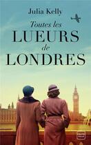 Couverture du livre « Toutes les lueurs de Londres » de Julia Kelly aux éditions Hauteville