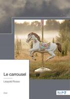 Couverture du livre « Le carrousel » de Leopold Rosso aux éditions Nombre 7