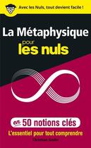 Couverture du livre « La métaphysique pour les nuls en 50 notions clés » de Christian Godin aux éditions First