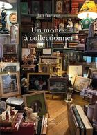 Couverture du livre « Un monde à collectionner » de Jan Baetens aux éditions L'herbe Qui Tremble