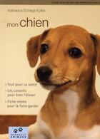 Couverture du livre « Mon chien » de Schlegl-Kofler-K aux éditions Marabout