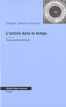Couverture du livre « Entree Dans Le Temps » de Luccio et Lemoine aux éditions Payot Lausanne