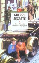 Couverture du livre « Guerre Secrete » de Beatrice Compagnon et Anne Thevenin aux éditions Rageot