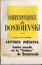 Couverture du livre « Correspondance de Dostoïevski Tome 3 » de Fedor Dostoievski aux éditions Calmann-levy