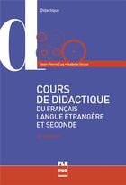 Couverture du livre « Cours de didactique du FLE et seconde » de Jean-Pierre Cuq et Isabelle Gruca aux éditions Pu De Grenoble