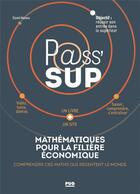 Couverture du livre « P@ss' sup ; mathématiques pour la filière économique ; comprendre ces maths qui régentent le monde » de David Meneu aux éditions Pu De Grenoble