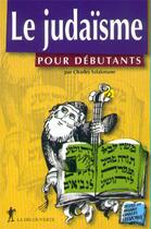 Couverture du livre « Le judaisme pour debutants » de Szlakmann Charles aux éditions La Decouverte