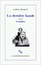 Couverture du livre « La dernière bande ; cendres » de Samuel Beckett aux éditions Minuit