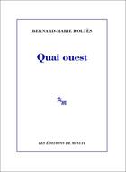 Couverture du livre « Quai ouest » de Bernard-Marie Koltes aux éditions Minuit