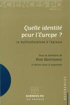 Couverture du livre « Quelle identité pour l'europe ? le multiculturalisme à l'épreuve » de Riva Kastoryano aux éditions Presses De Sciences Po