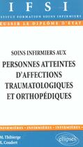 Couverture du livre « Soins infirmiers aux personnes atteintes d'affections traumatologiques et orthopediques - n 5 » de Thibierge/Coudert aux éditions Ellipses