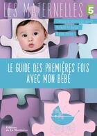 Couverture du livre « Guide des premiers mois avec mon bébé » de Nathalie Le Breton aux éditions La Martiniere