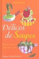 Couverture du livre « Delices de soupes » de Manuel Laguens aux éditions Ouest France
