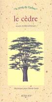 Couverture du livre « Cedre (le) - le nom de l'arbre (naissance entre le 14 et 23 aout ou le 9 et 18 fevrier) » de Alain Pontoppidan aux éditions Actes Sud