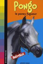 Couverture du livre « 100 % animaux ; Pongo, le poney fugueur » de Dale J aux éditions Bayard Jeunesse