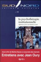 Couverture du livre « La psychothérapie institutionnelle ; matériaux pour une histoire à venir » de Sud Nord aux éditions Eres